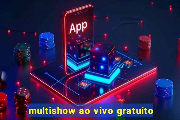 multishow ao vivo gratuito