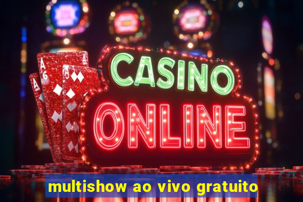 multishow ao vivo gratuito