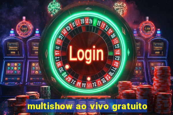 multishow ao vivo gratuito