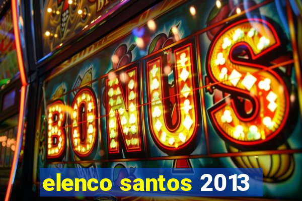 elenco santos 2013