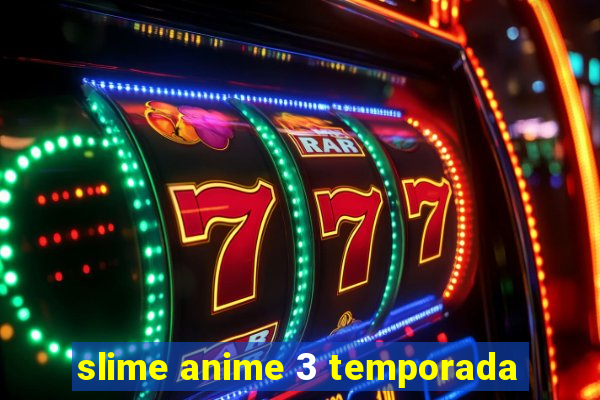 slime anime 3 temporada