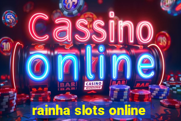 rainha slots online