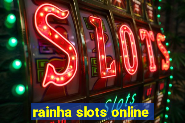 rainha slots online