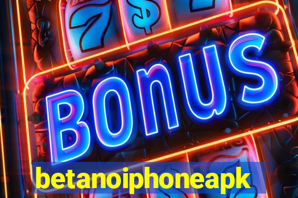 betanoiphoneapk