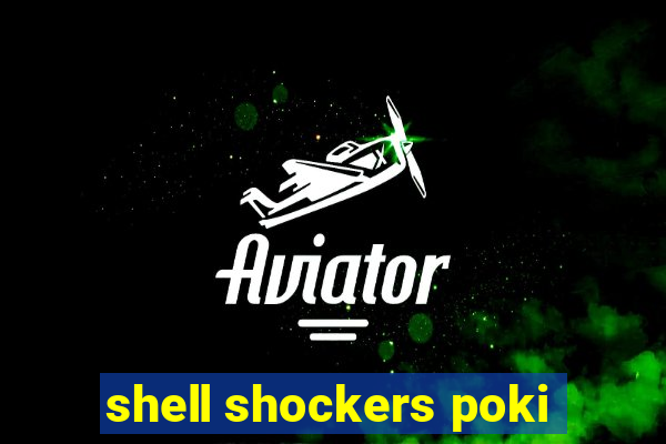 shell shockers poki