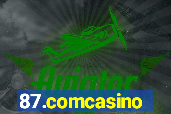 87.comcasino