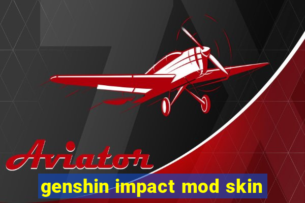 genshin impact mod skin