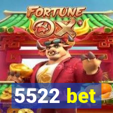 5522 bet