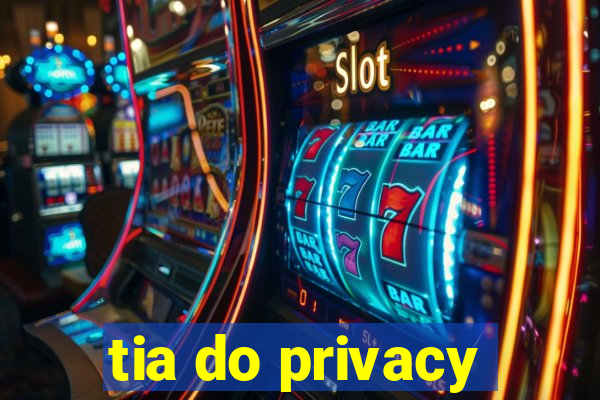 tia do privacy