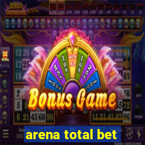 arena total bet