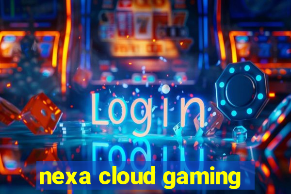 nexa cloud gaming