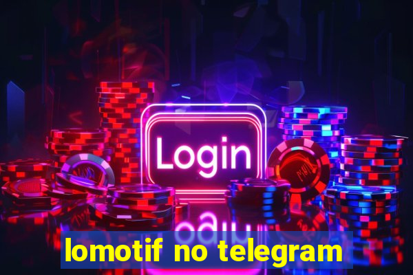 lomotif no telegram