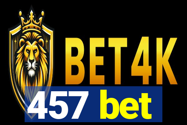 457 bet