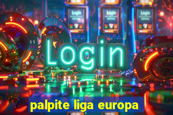 palpite liga europa