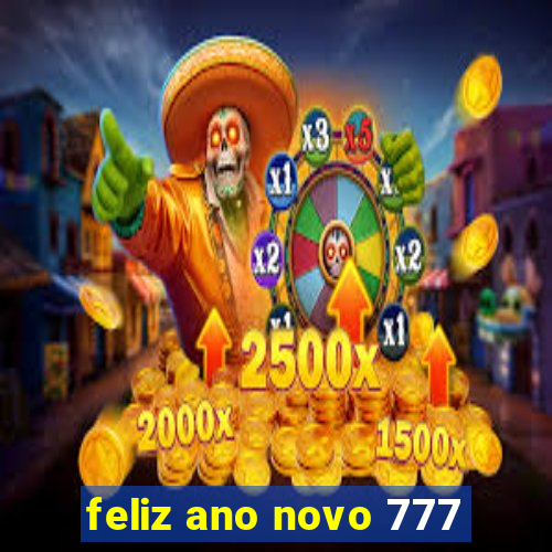 feliz ano novo 777