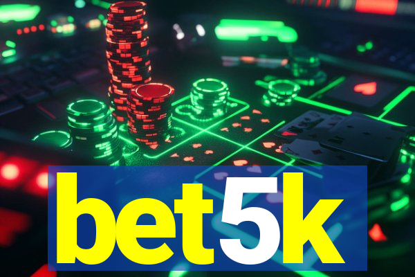 bet5k