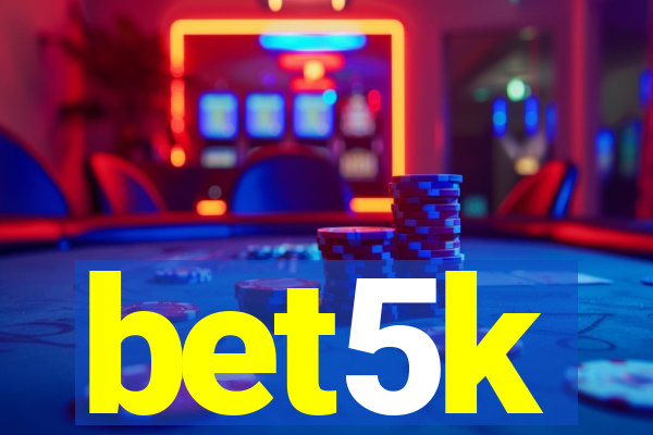 bet5k