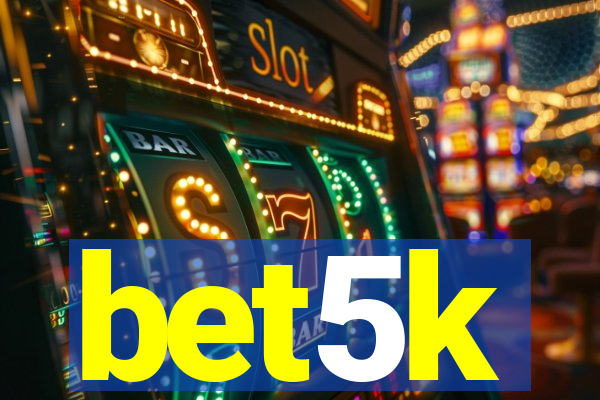 bet5k