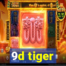 9d tiger