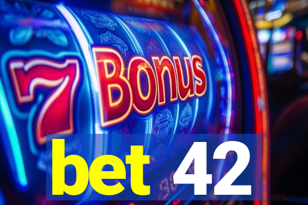 bet 42