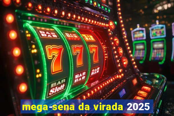 mega-sena da virada 2025