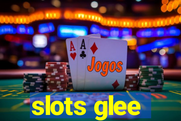 slots glee