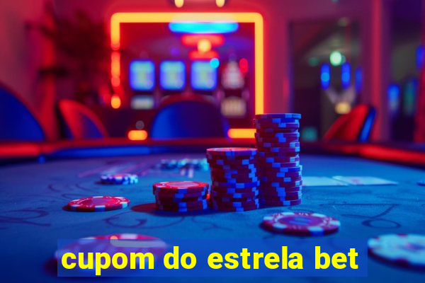 cupom do estrela bet