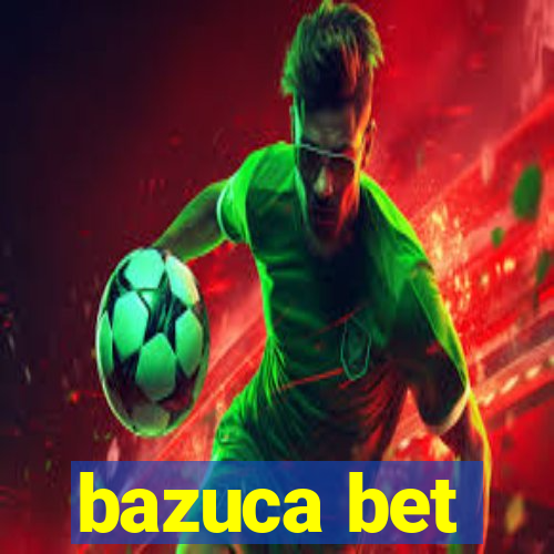 bazuca bet