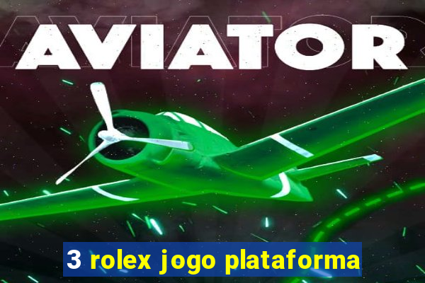 3 rolex jogo plataforma