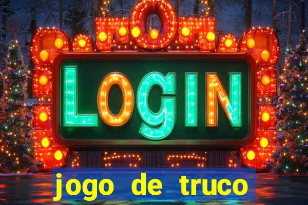 jogo de truco grátis 360