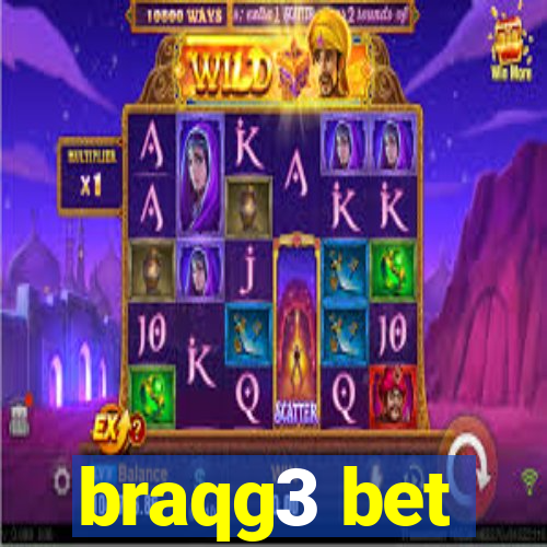 braqg3 bet