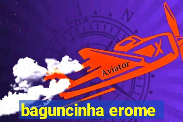 baguncinha erome