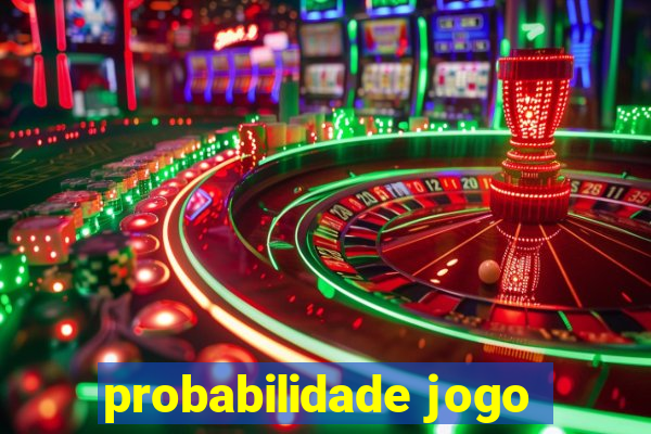 probabilidade jogo