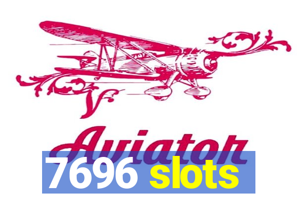 7696 slots