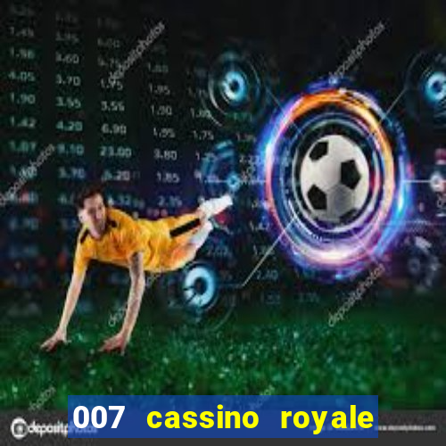 007 cassino royale filme completo dublado youtube