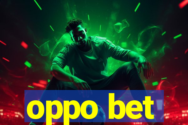 oppo bet