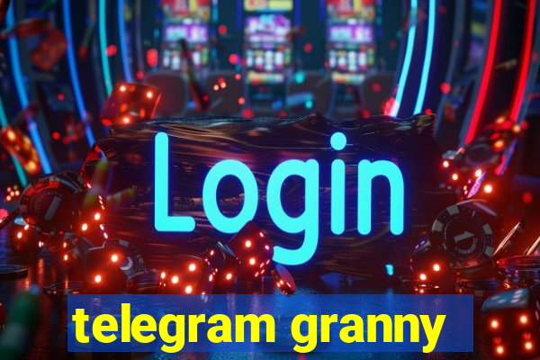 telegram granny