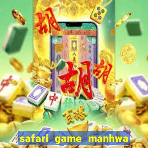 safari game manhwa pt br