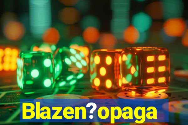 Blazen?opaga