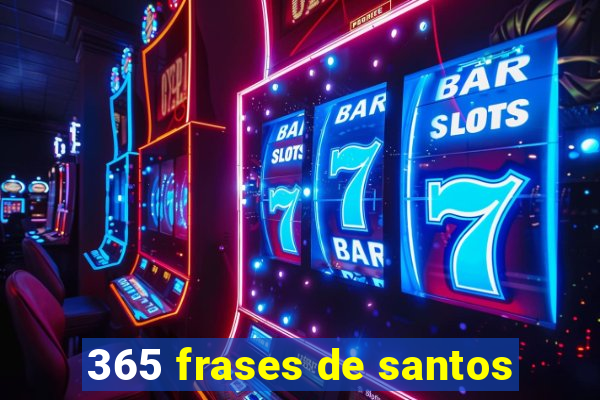 365 frases de santos