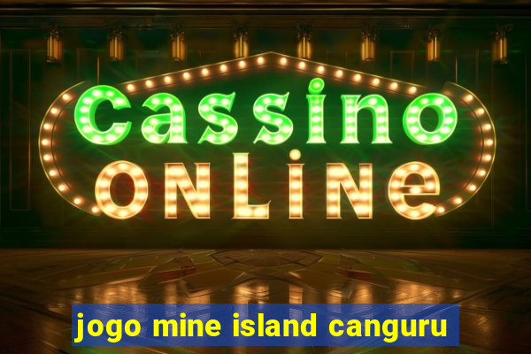 jogo mine island canguru