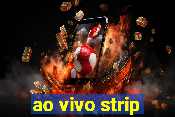 ao vivo strip