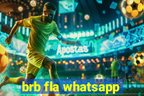 brb fla whatsapp