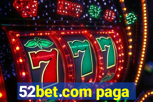 52bet.com paga