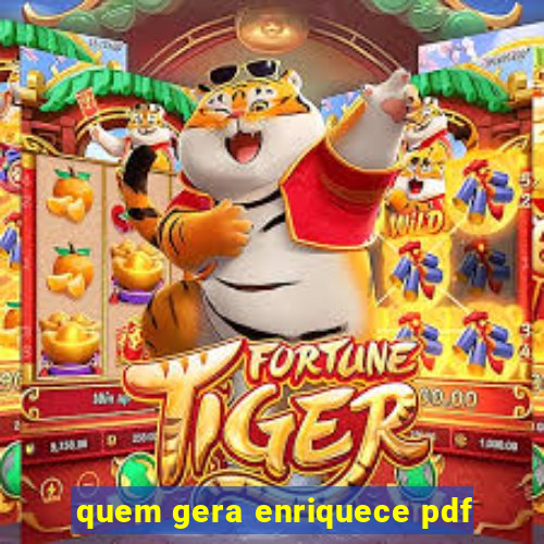 quem gera enriquece pdf