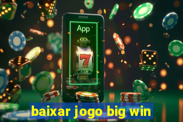 baixar jogo big win