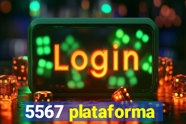 5567 plataforma