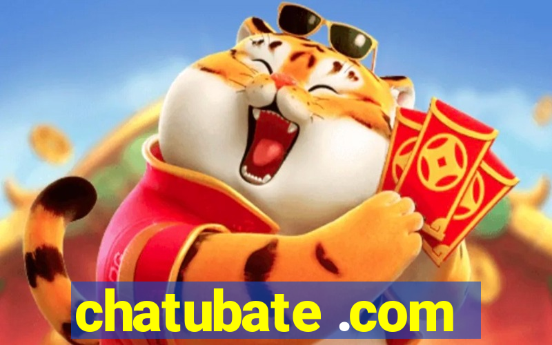 chatubate .com