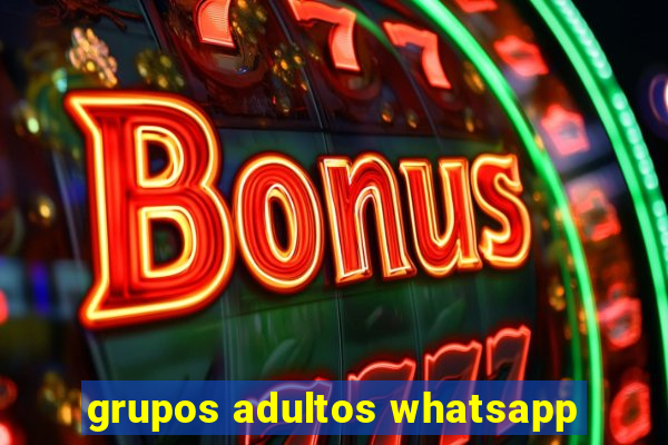 grupos adultos whatsapp