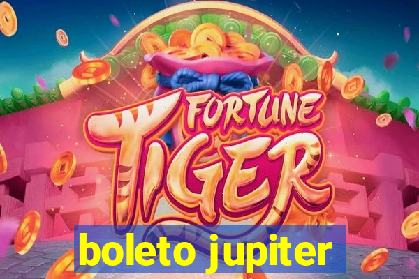 boleto jupiter